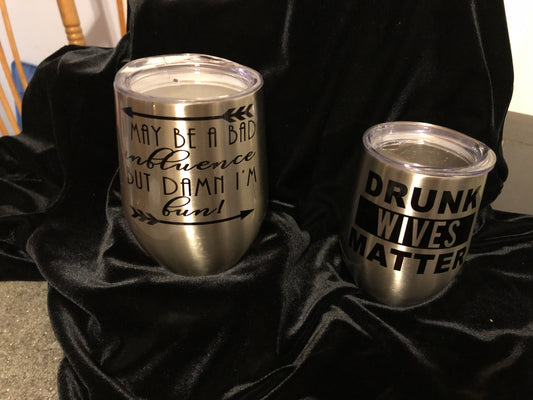 Stainless steel insulated wine tumbler "DRUNK WIVES MATTER"